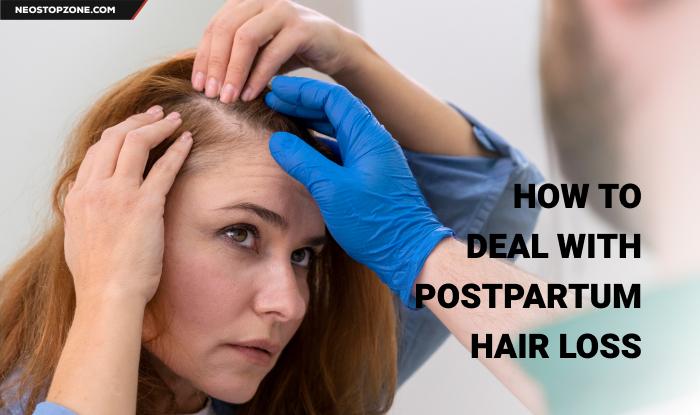 How To Deal With Postpartum Hair Loss NeoStopZone