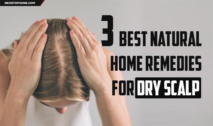 3 Best Natural Home Remedies for Dry Scalp