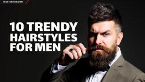 10 Trendy Hairstyles for Men to Try in 2023