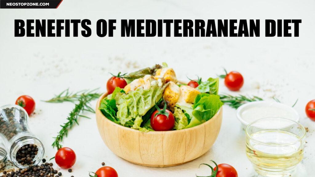 The Benefits of a Mediterranean Diet and How to Follow It
