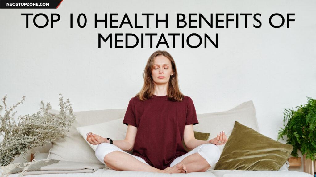 Top 10 Health Benefits of Meditation