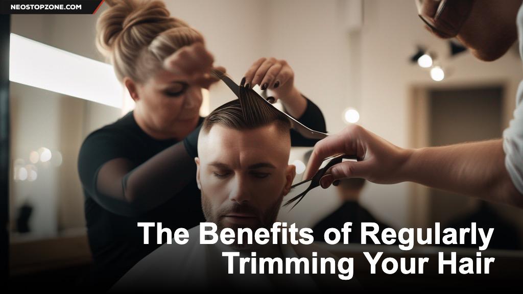 The Benefits of Regularly Trimming Your Hair