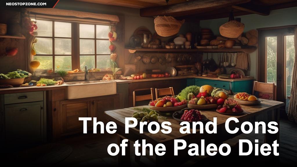 The Pros and Cons of the Paleo Diet