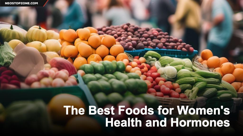 The Best Foods for Women's Health and Hormones