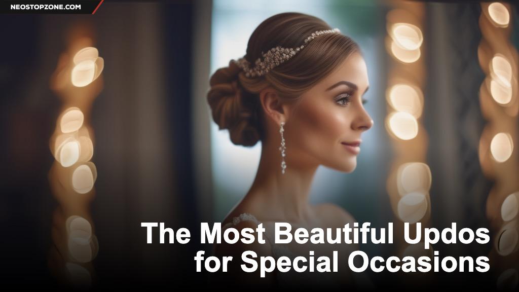 The Most Beautiful Updos for Special Occasions