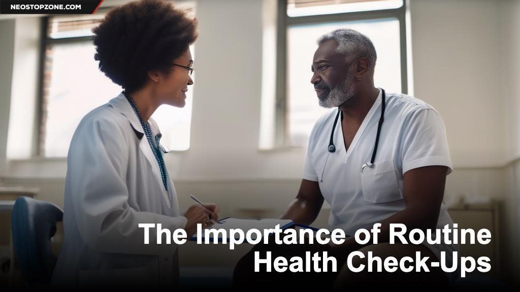 The Importance of Routine Health Check-Ups