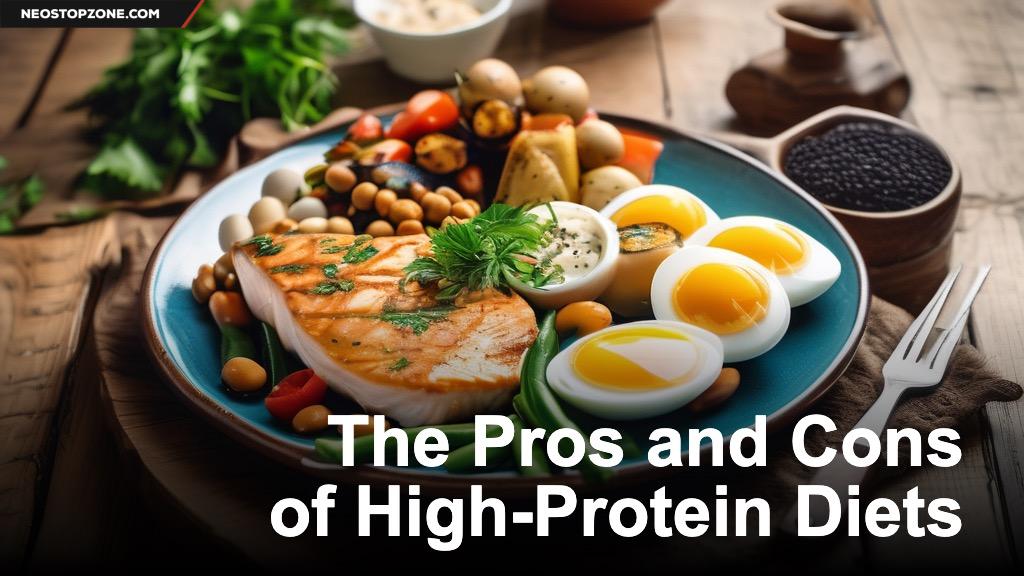 The Pros and Cons of High-Protein Diets