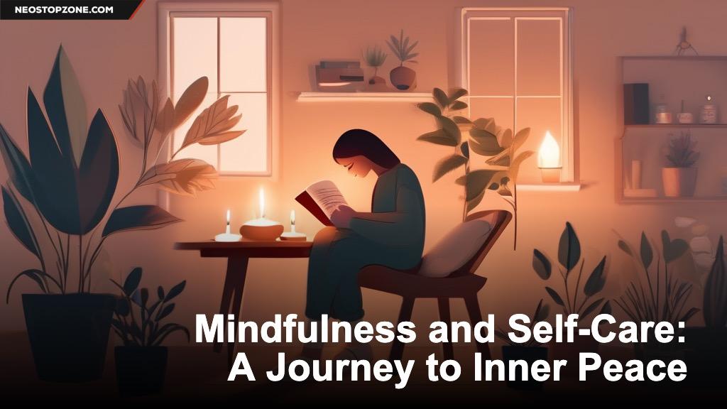 Mindfulness and Self-Care: A Journey to Inner Peace