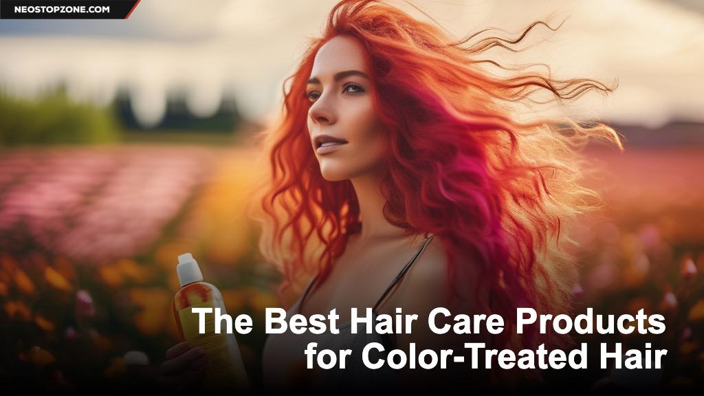 The Best Hair Care Products for Color-Treated Hair