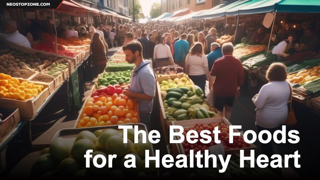 The Best Foods for a Healthy Heart
