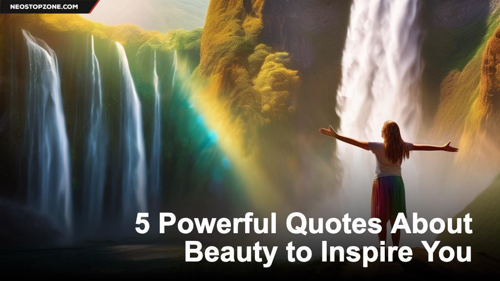 5 Powerful Quotes About Beauty to Inspire You