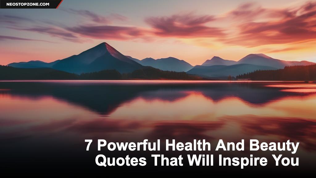 7 Powerful Health And Beauty Quotes That Will Inspire You